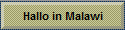 Hallo in Malawi