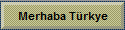 Merhaba Trkye