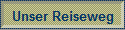 Unser Reiseweg